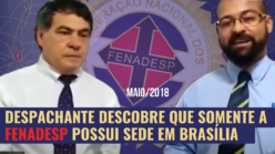 Despachante descobre que somente a Fenadesp possui sede em Brasília
