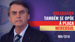 Bolsonaro também se opõe à Placa Mercosul