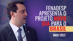 Fenadesp apresenta o Projeto Novo Dia para o Brasil