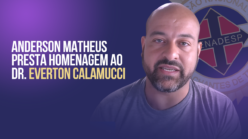 Anderson Matheus, presta homenagem ao Dr. Everton Calamucci