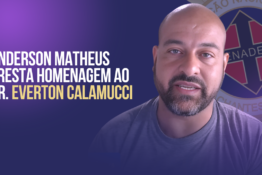 Anderson Matheus, presta homenagem ao Dr. Everton Calamucci